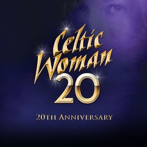 Celtic Woman - 20 (20th Anniversary)  CD